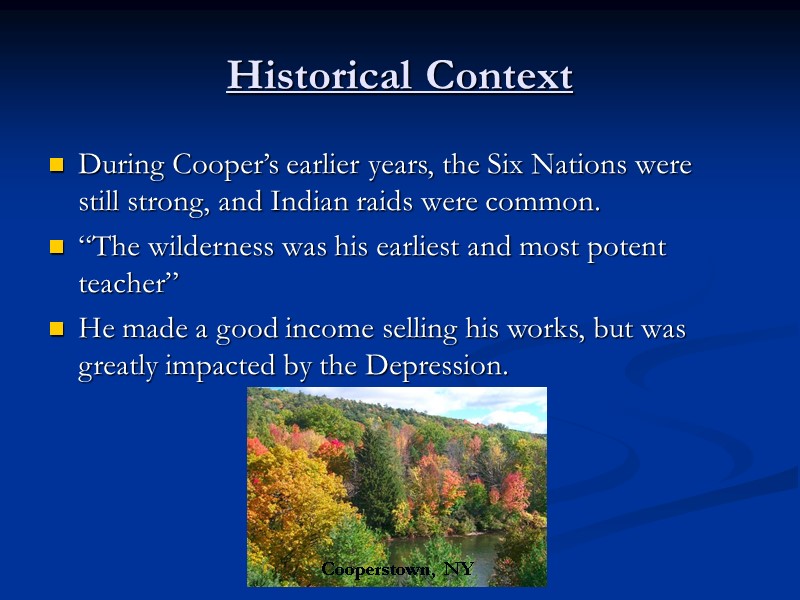 Historical Context During Cooper’s earlier years, the Six Nations were still strong, and Indian